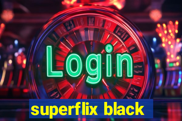 superflix black